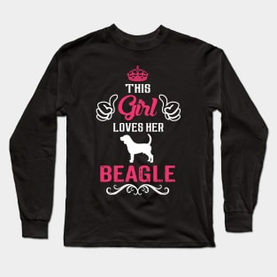 This Girl Loves Her BEAGLE Cool Gift Long Sleeve T-Shirt